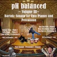 pH Balanced Volume 3: Bartok - Sonata for Two Pianos and Percussion